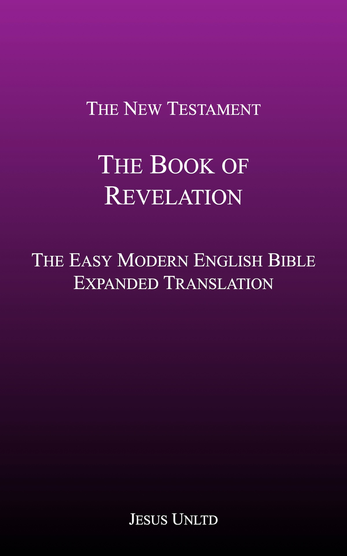 The Book of Revelation - The Easy Modern English Bible - Expanded Translation
