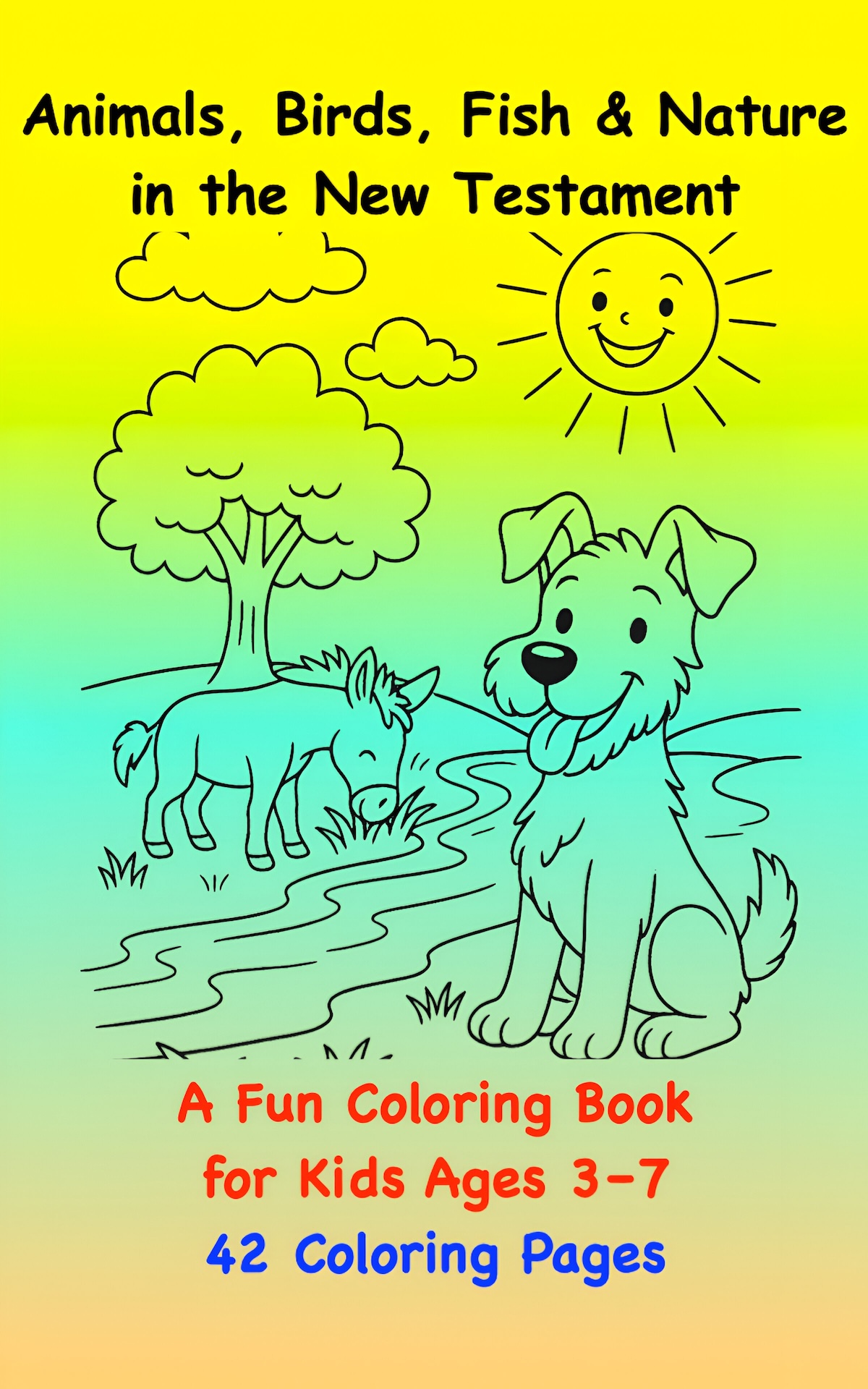 Animals, Birds, Fish & Nature in the New Testament - A Fun Coloring Book for Kids Ages 3-7 - 42 Coloring Pages